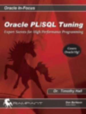 Oracle PL/SQL Tuning: Expert Secrets for High Performance Programming de Timothy S. Hall