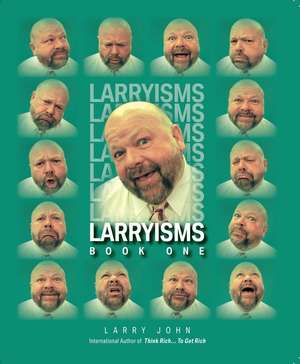 Larryisms de LARRY JOHN