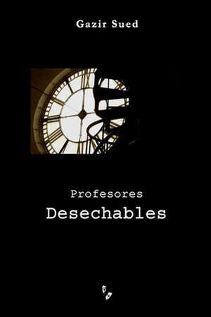 Profesores Desechables de Gazir Sued