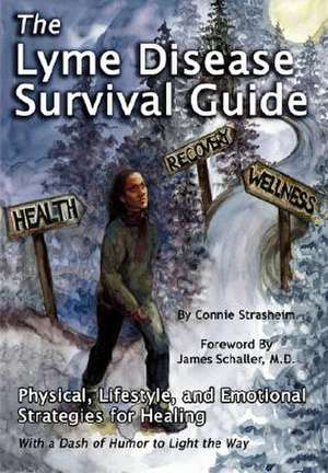 The Lyme Disease Survival Guide de Connie Strasheim