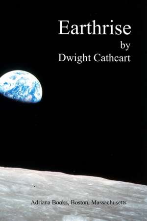 Earthrise de Dwight Cathcart