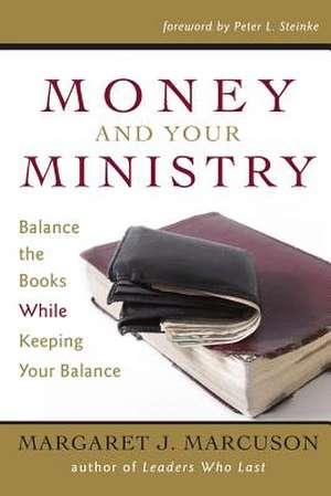 Money and Your Ministry de Margaret J. Marcuson