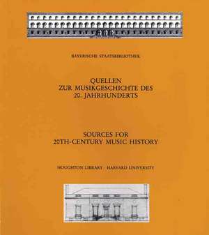 Sources for 20th–Century Music History – Alban Berg and The Second Viennese School; Musicians in American Exile; Bavarica de Helmut Hell