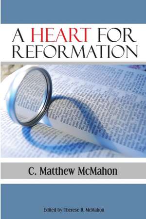 A Heart for Reformation de C. Matthew McMahon