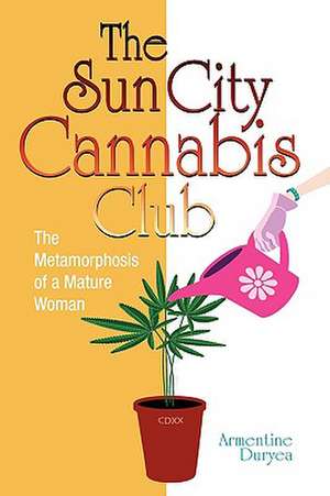 The Sun City Cannabis Club de Armentine Duryea