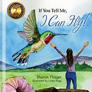 If You Tell Me, I Can Fly! (Girl Edition) de Sharon Thayer