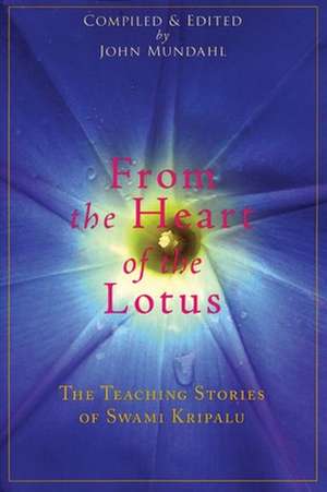 From the Heart of the Lotus: The Teaching Stories of Swami Kripalu de Swami Kripalu