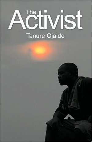 The Activist de Tanure Ojaide