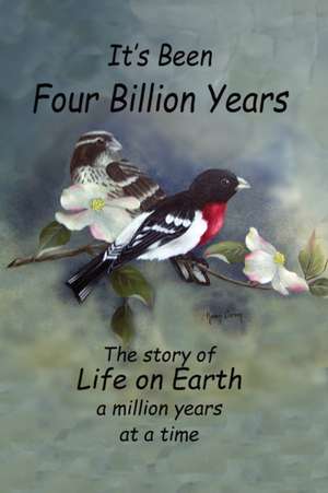 It's Been Four Billion Years de Joseph W Carvin