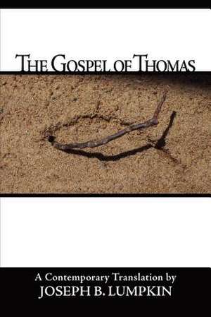 The Gospel of Thomas de Joseph B. Lumpkin