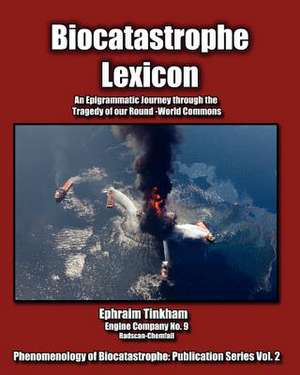 Biocatastrophe Lexicon de Ephraim Tinkham