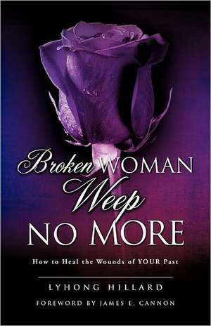 Broken Woman Weep No More de LYHONG HILLARD