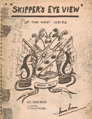 Skipper's Eye View: Of the West Indies de Capt W. S. M. (Bruno) Brown Rnret