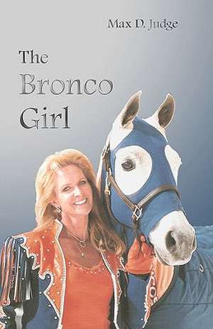 The Bronco Girl: Skews on the News de Dr Max D. Judge