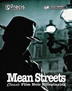 Mean Streets: Classic Film Noir Roleplaying de Brett M. Bernstein