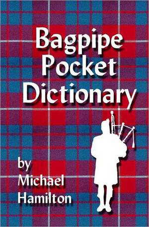 Bagpipe Pocket Dictionary: Designing the School of Architecture at Jefferson's University de Michael Hamilton