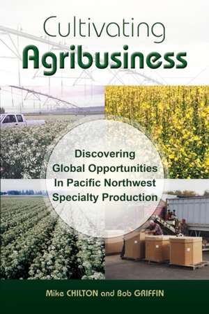 Cultivating Agribusiness de Mike Chilton