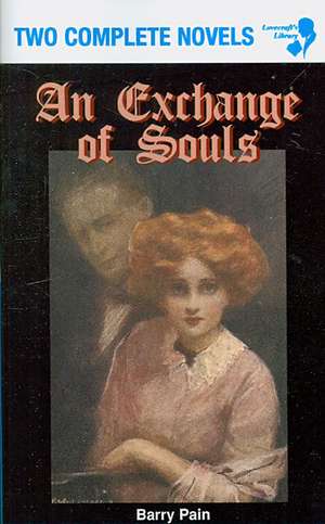 An Exchange of Souls / Lazarus (Lovecraft's Library) de Barry Pain