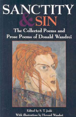 Sanctity and Sin: The Collected Poems and Prose Poems of Donald Wandrei de Donald Wandrei