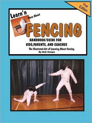 Learn'n More about Fencing Handbook/Guide for Kids, Parents, and Coaches: 111 Reasons Why I Am Thankful de Bob Swope