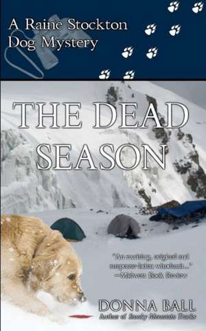 The Dead Season: A Raine Stockton Dog Mystery de Donna Ball