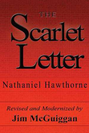 The Scarlet Letter, Revised and Modernized de Nathaniel Hawthorne