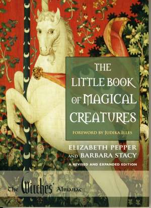 The Little Book of Magical Creatures de Elizabeth Pepper