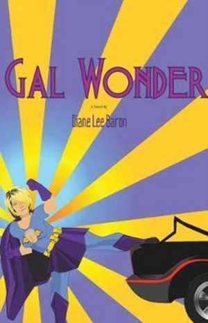 Gal Wonder de Diane Lee Baron