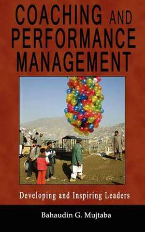 Coaching and Performance Management: Developing and Inspiring Leaders de Bahaudin Ghulam Mujtaba