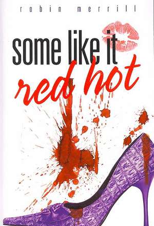 Some Like It Red Hot de Robin Merrill