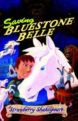 Shakespeare, S: Saving Bluestone Belle