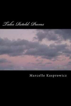 Tales Retold de Marcelle H. Kasprowicz