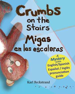 Crumbs on the Stairs - Migas en las escaleras de Karl Beckstrand