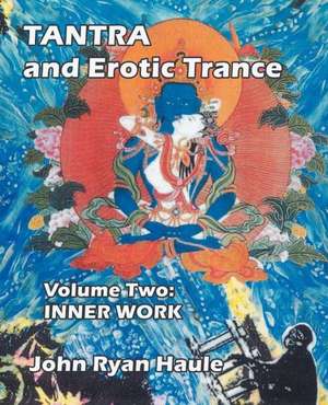 Tantra & Erotic Trance de John Ryan Haule