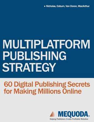 Multiplatform Publishing Strategy de Don Nicholas