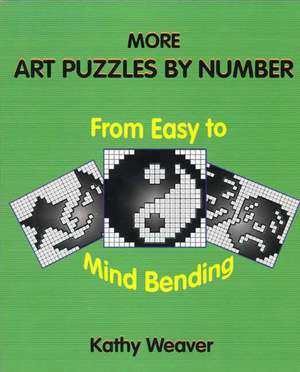 More Art Puzzles by Number de Kathy Weaver