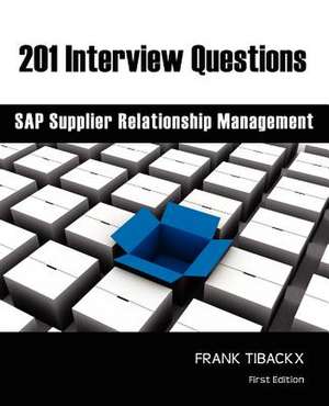 201 Interview Questions - SAP Supplier Relationship Management de Frank Tibackx