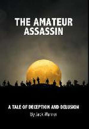 The Amateur Assassin de Jack Warner