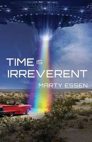 Time Is Irreverent de Marty Essen