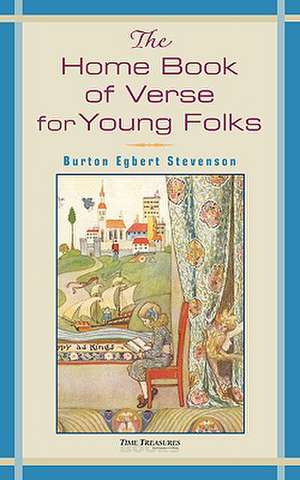 The Home Book of Verse for Young Folks de Burton Egbert Stevenson