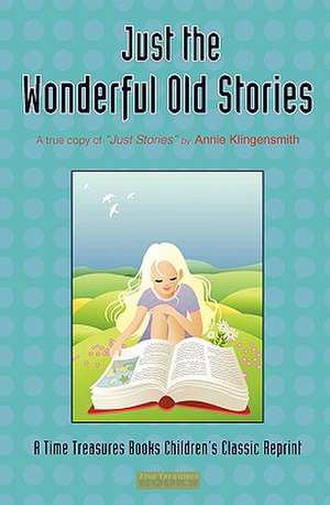 Just the Wonderful Old Stories de Annie Klingensmith