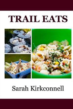 Trail Eats de Sarah Kirkconnell