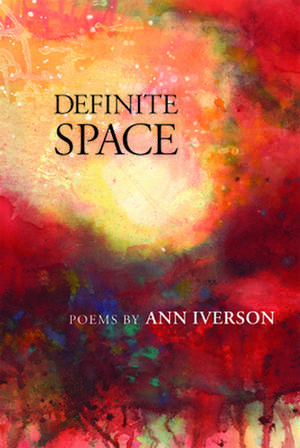 Definite Space: Poems de Ann Iverson