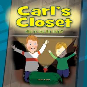 Carl's Closet: What do they find inside? de Yvonne Hayden