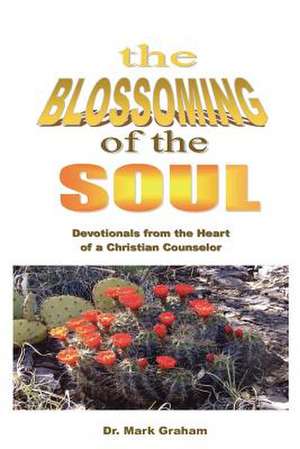 The Blossoming of the Soul de Mark Graham