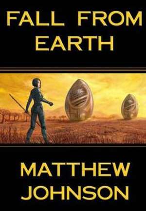 Fall from Earth de Matthew Johnson