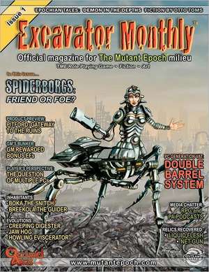 Excavator Monthly Issue 1: Official Magazine for the Mutant Epoch Milieu de William McAusland