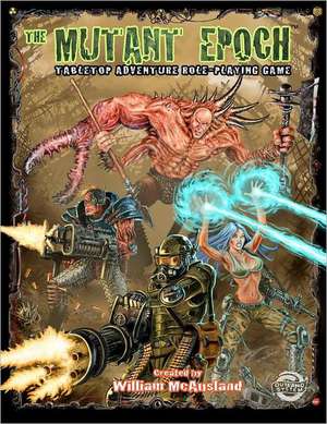 The Mutant Epoch: Tabletop Adventure Role-Playing Game de William McAusland