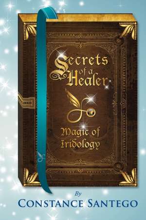 Secrets of a Healer de Constance Santego