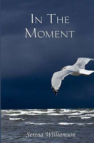 In the Moment de Serena Williamson